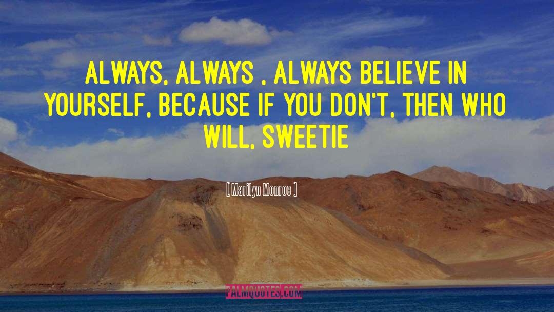 Always Believe In Yourself quotes by Marilyn Monroe