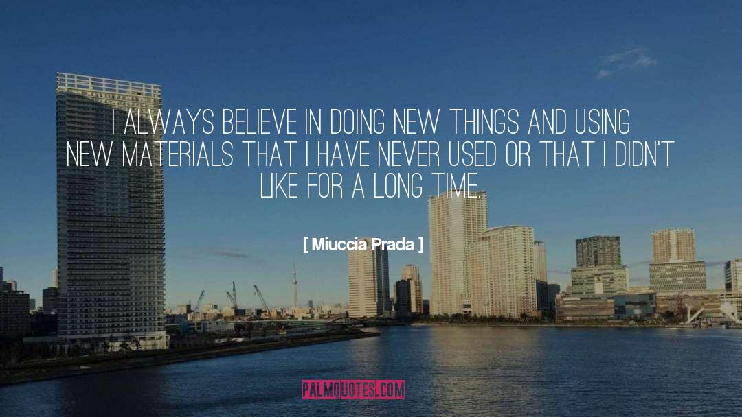 Always Believe quotes by Miuccia Prada