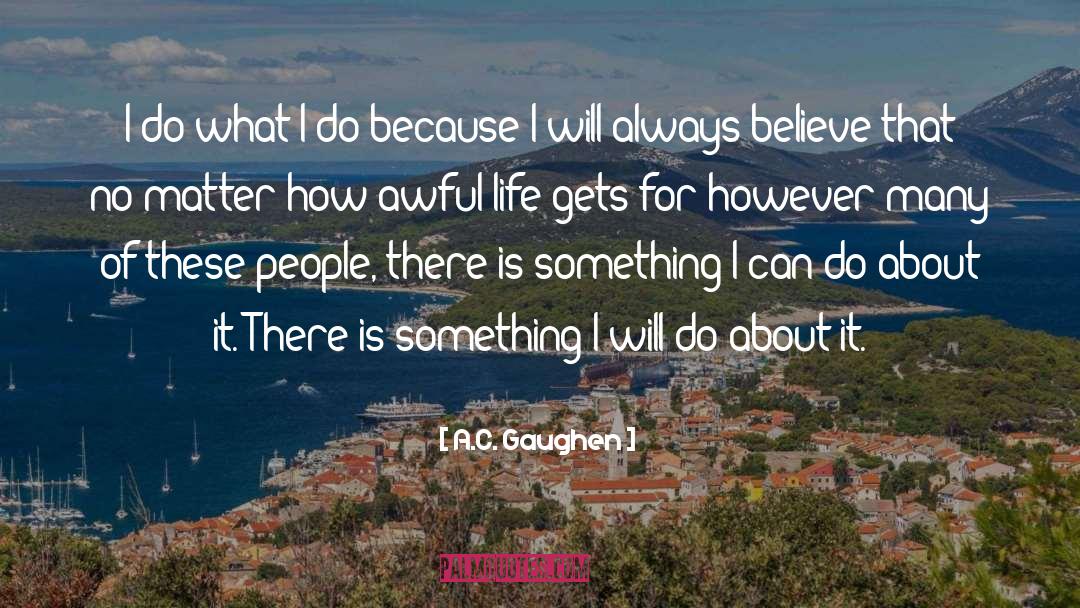 Always Believe quotes by A.C. Gaughen