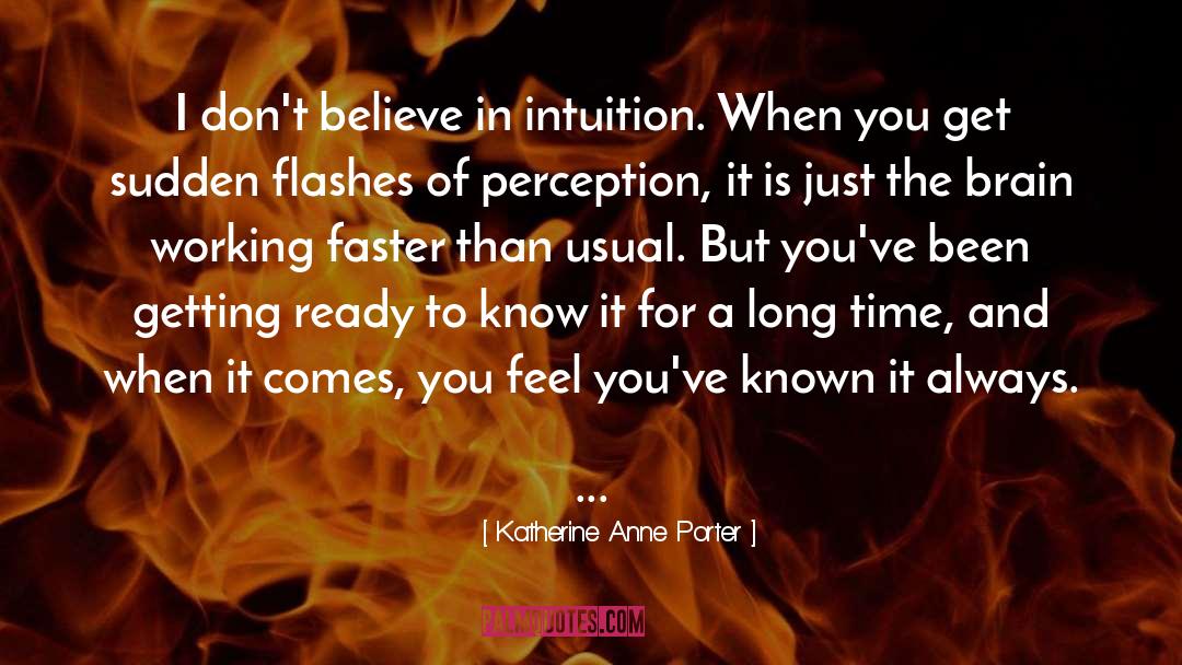 Always Believe quotes by Katherine Anne Porter