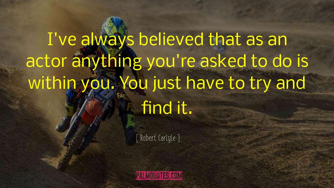 Always Believe quotes by Robert Carlyle