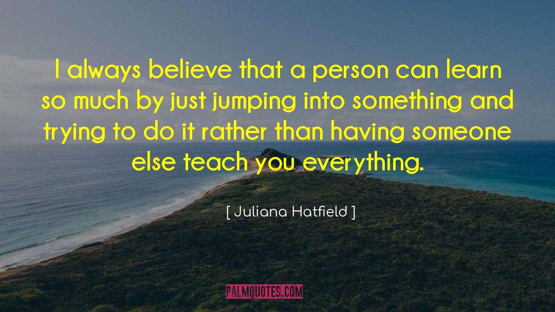 Always Believe quotes by Juliana Hatfield
