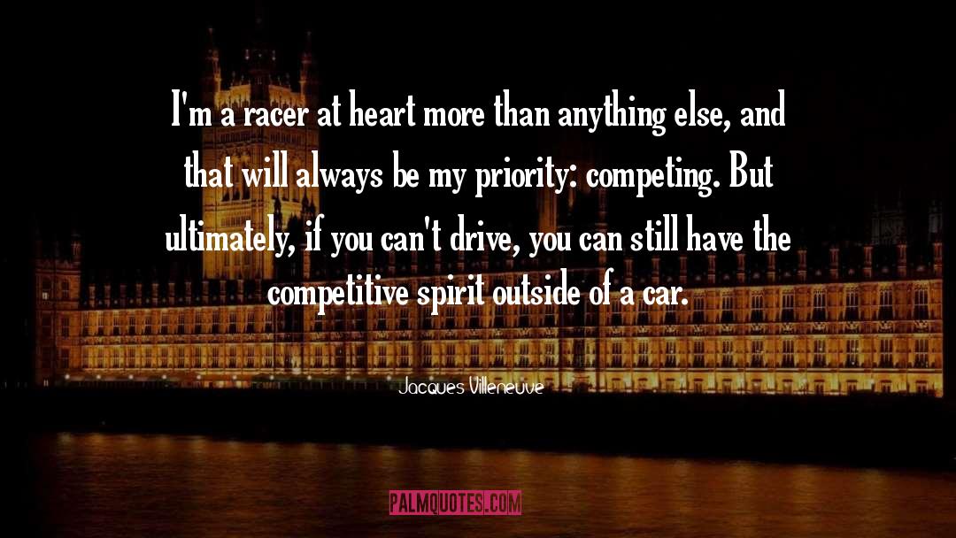 Always Competing quotes by Jacques Villeneuve