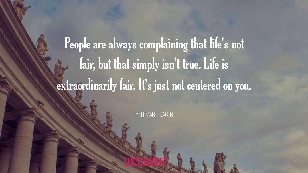 Always Complaining quotes by Lynn Marie Sager