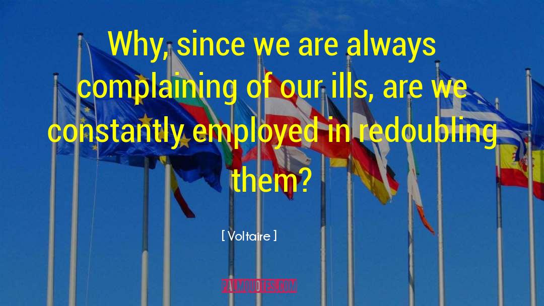 Always Complaining quotes by Voltaire