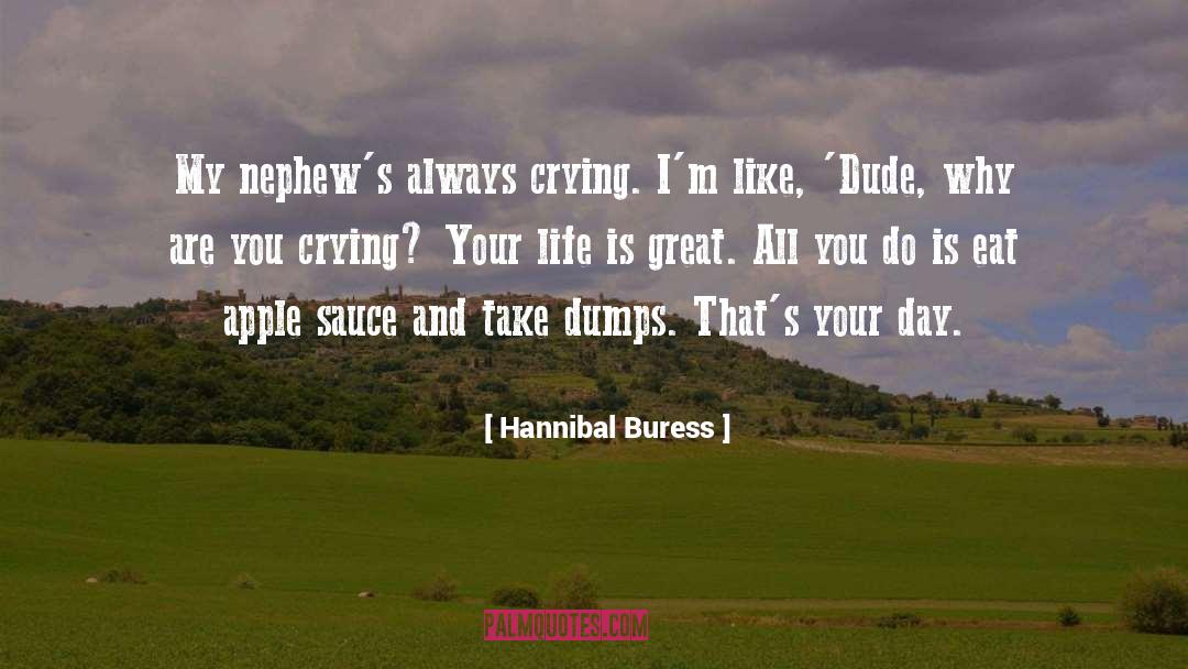 Always Crying quotes by Hannibal Buress