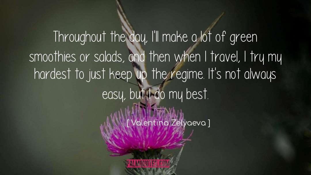 Always Do The Best quotes by Valentina Zelyaeva
