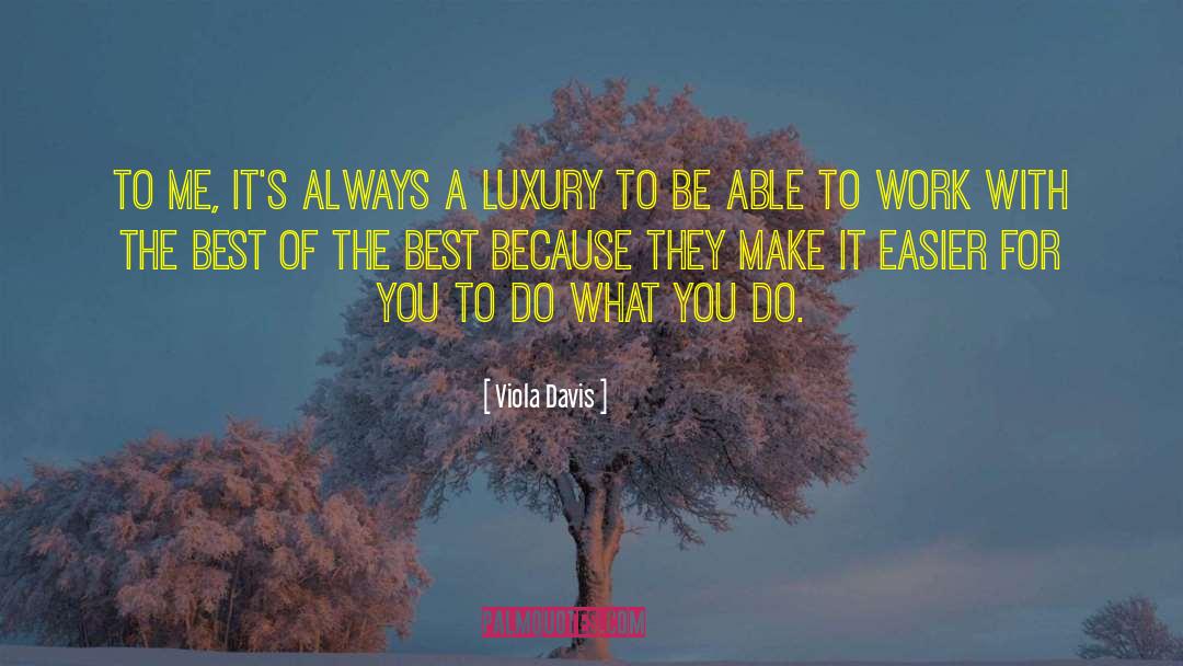 Always Do The Best quotes by Viola Davis