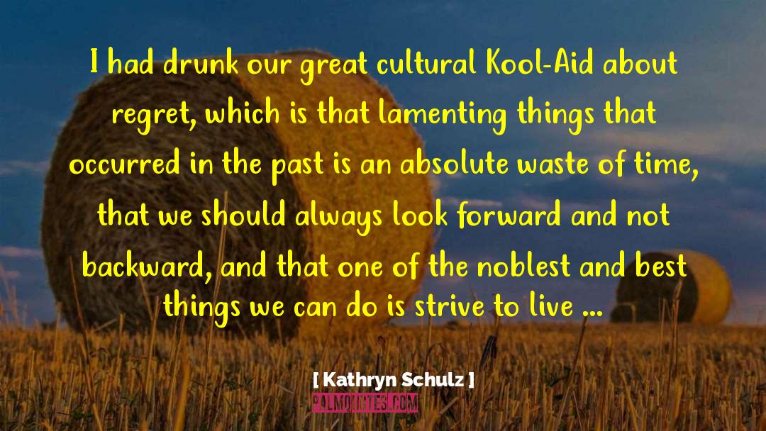 Always Do The Best quotes by Kathryn Schulz