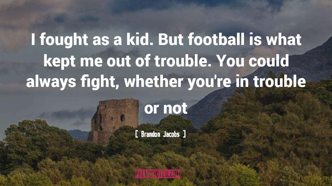 Always Fight quotes by Brandon Jacobs