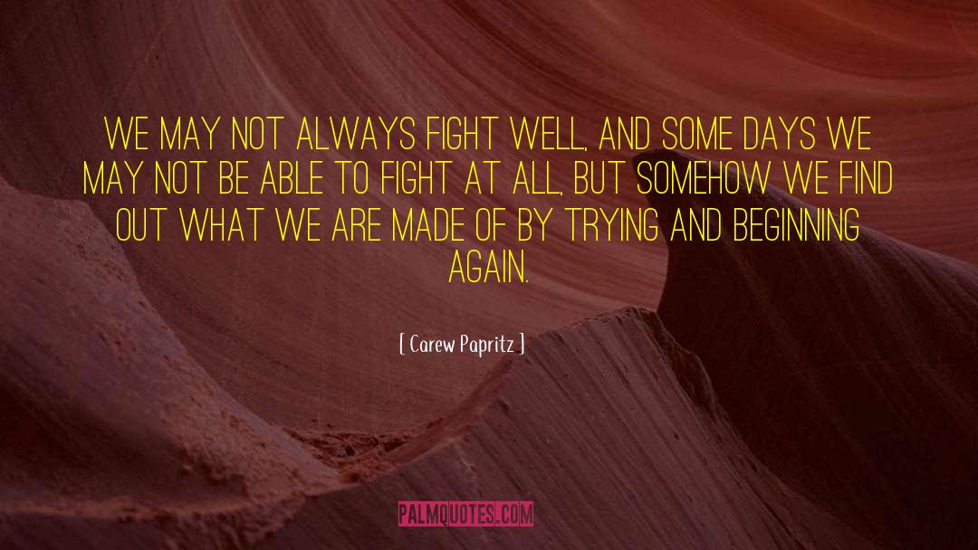 Always Fight quotes by Carew Papritz