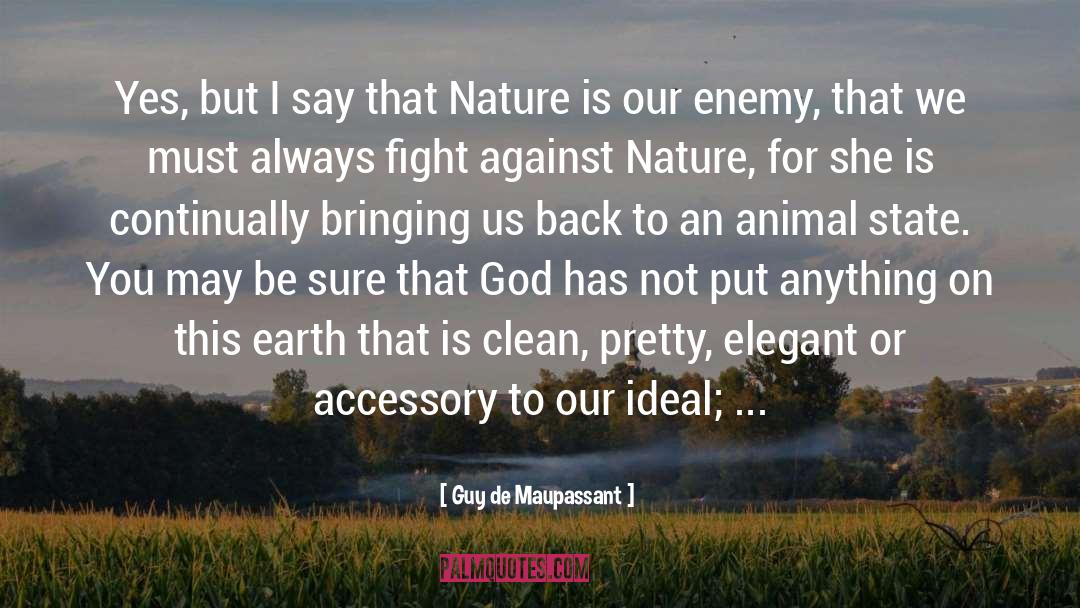 Always Fight quotes by Guy De Maupassant