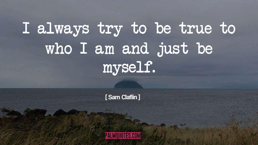 Always Fighting quotes by Sam Claflin