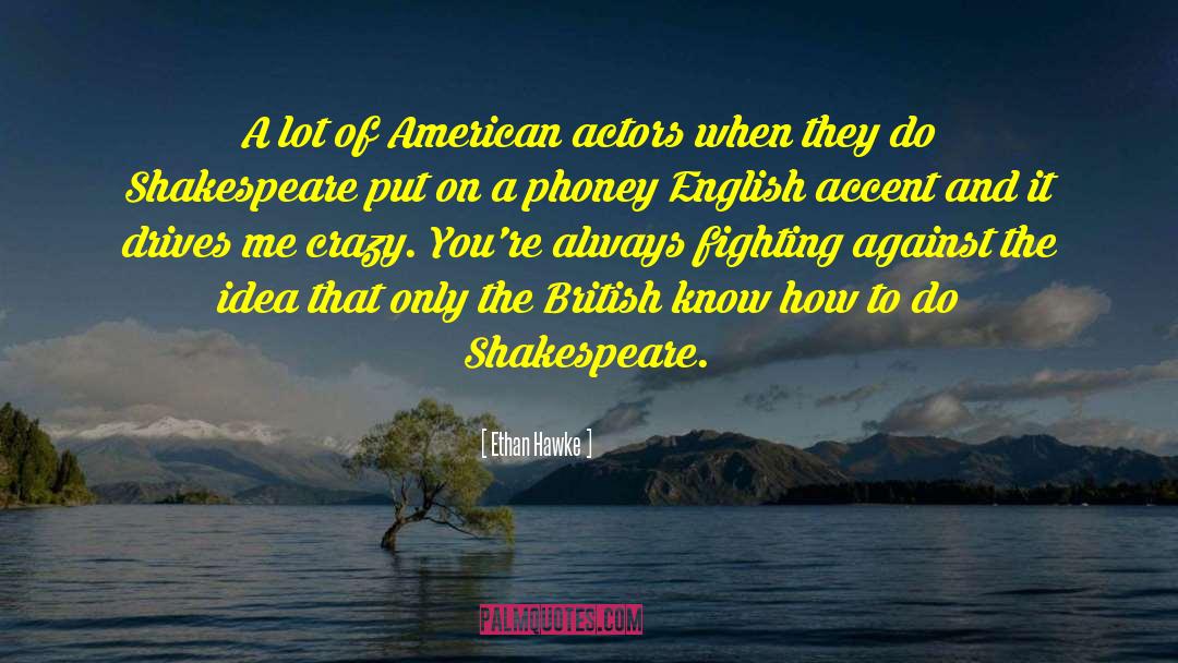 Always Fighting quotes by Ethan Hawke