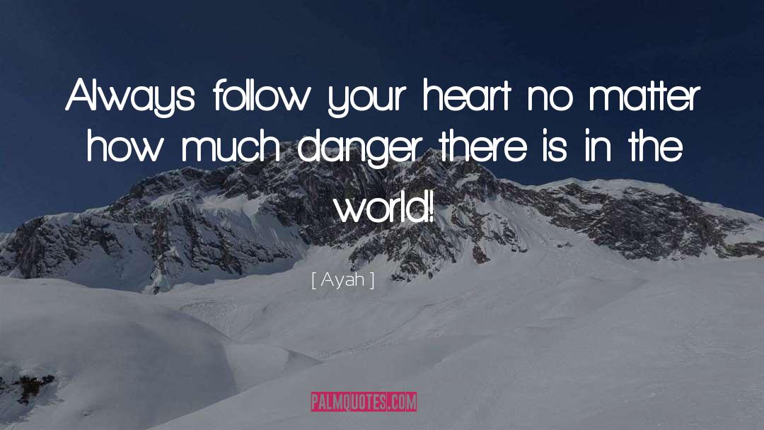Always Follow Your Heart quotes by Ayah