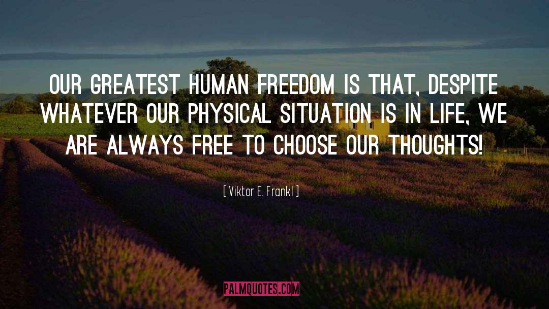 Always Free quotes by Viktor E. Frankl