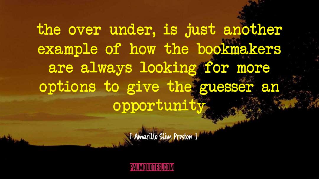 Always Give More quotes by Amarillo Slim Preston