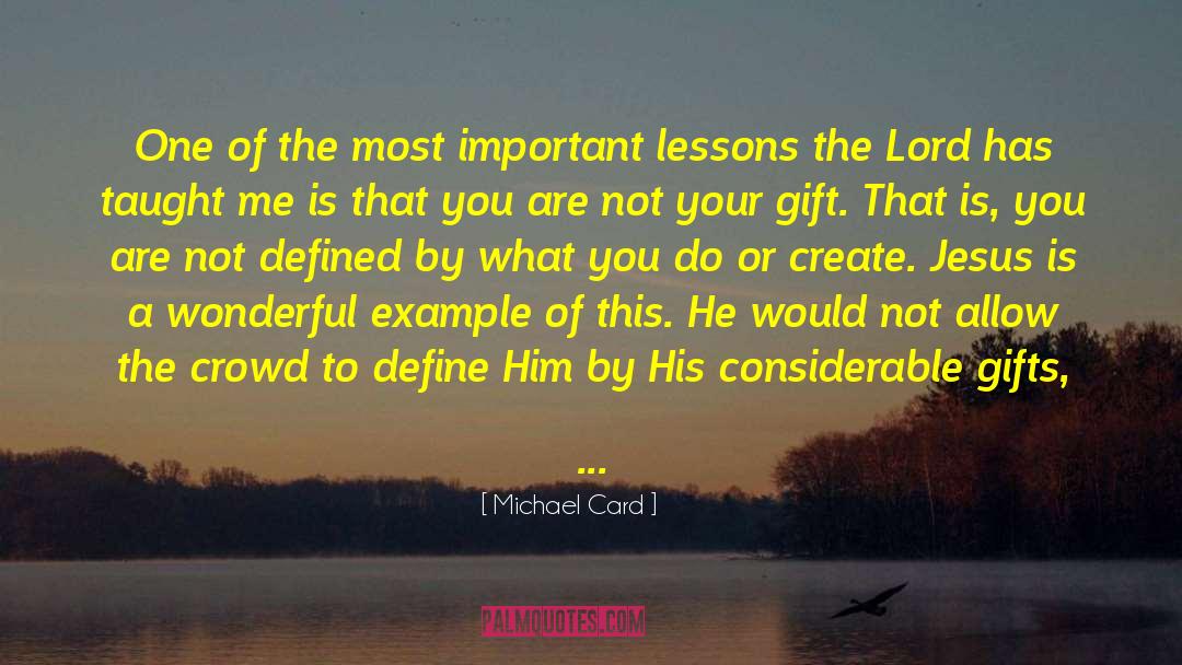 Always Give More quotes by Michael Card