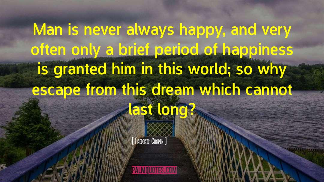 Always Happy quotes by Frederic Chopin