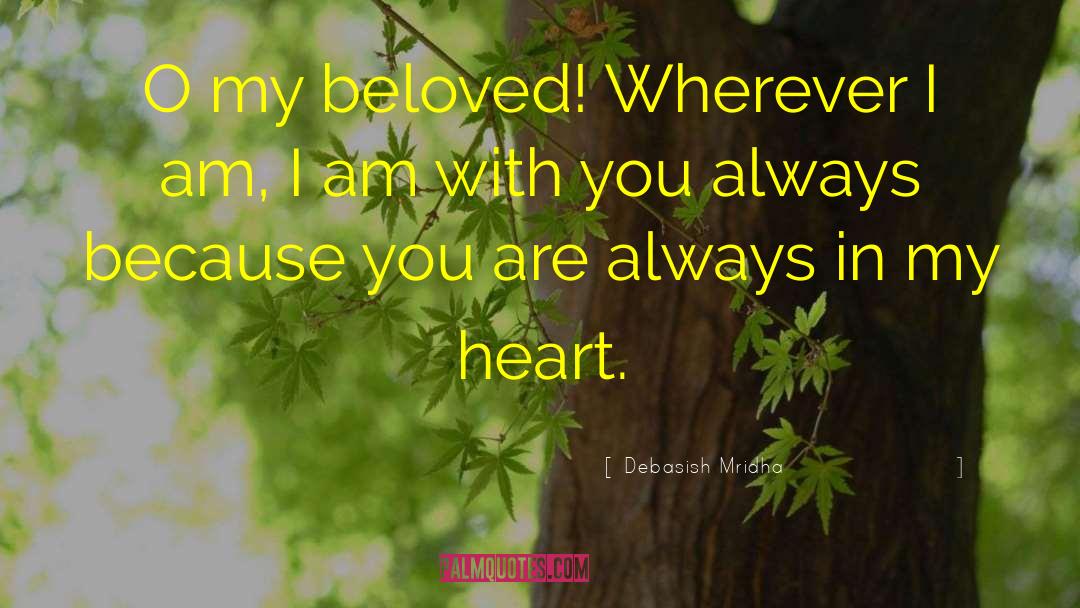 Always In My Heart quotes by Debasish Mridha