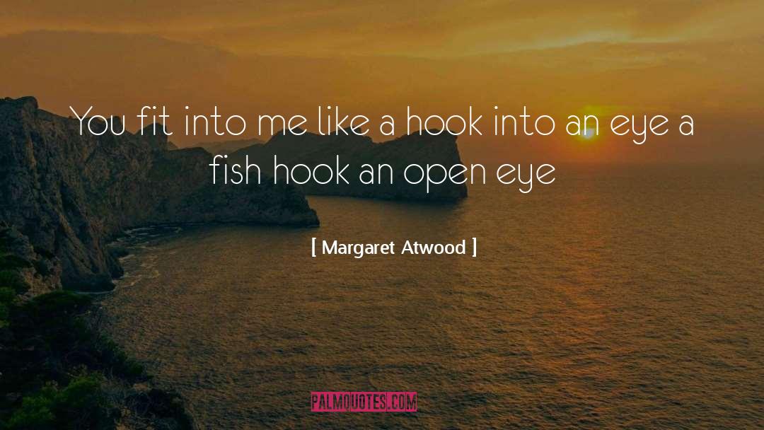 Always Keep One Eye Open quotes by Margaret Atwood