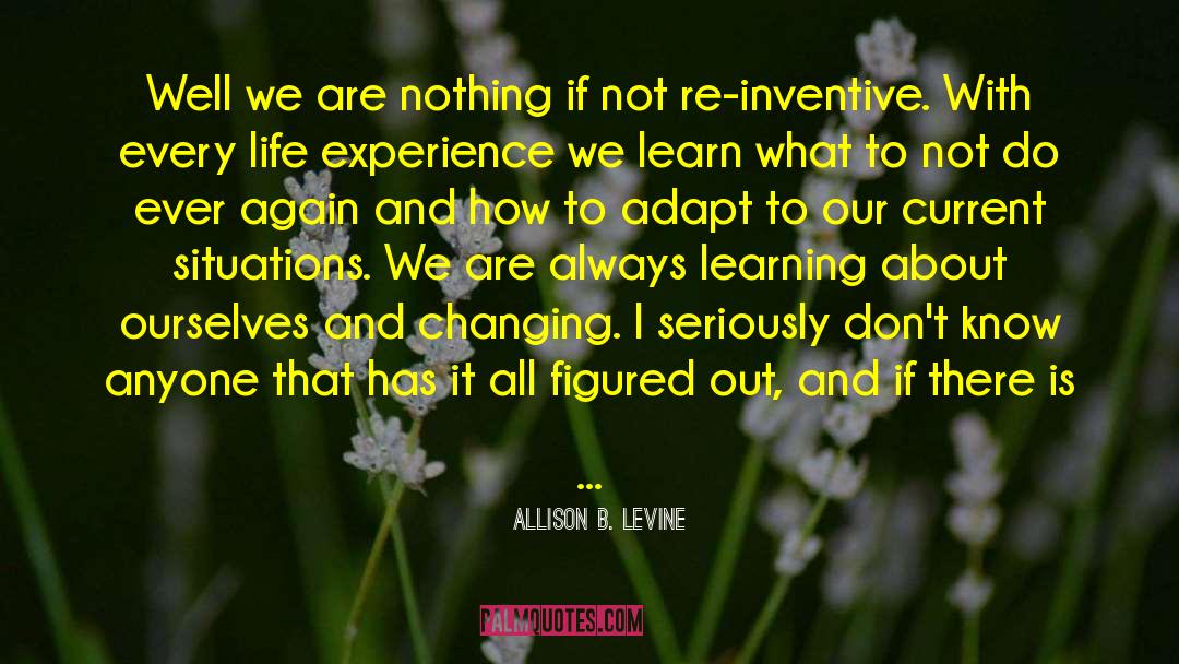 Always Learning quotes by Allison B. Levine