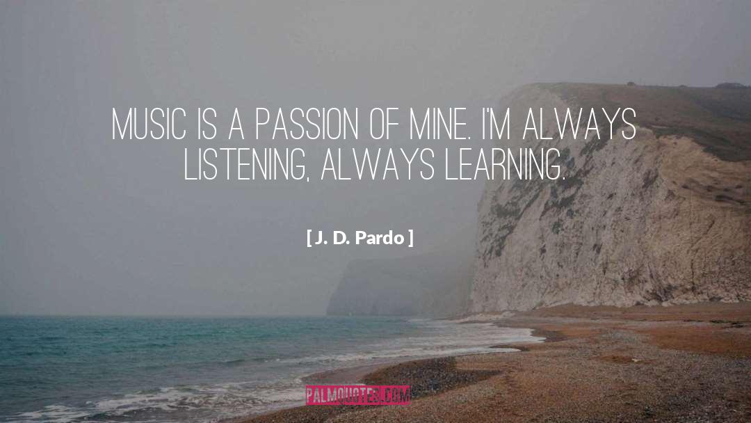 Always Learning quotes by J. D. Pardo