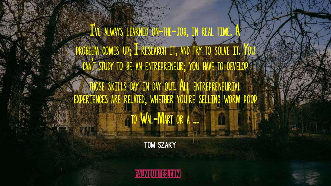 Always Learning quotes by Tom Szaky