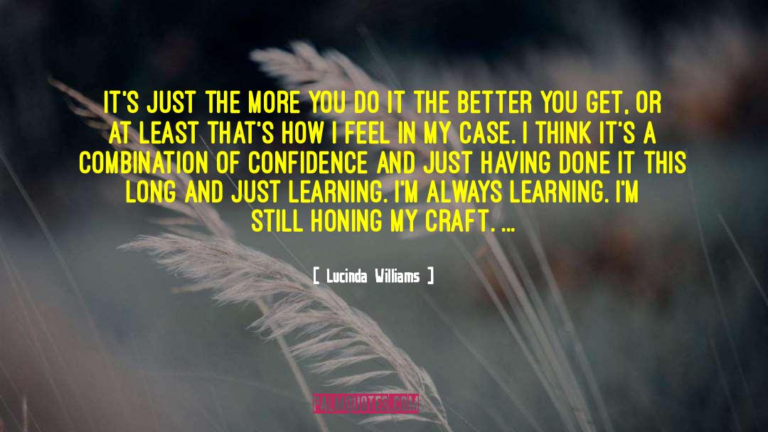 Always Learning quotes by Lucinda Williams
