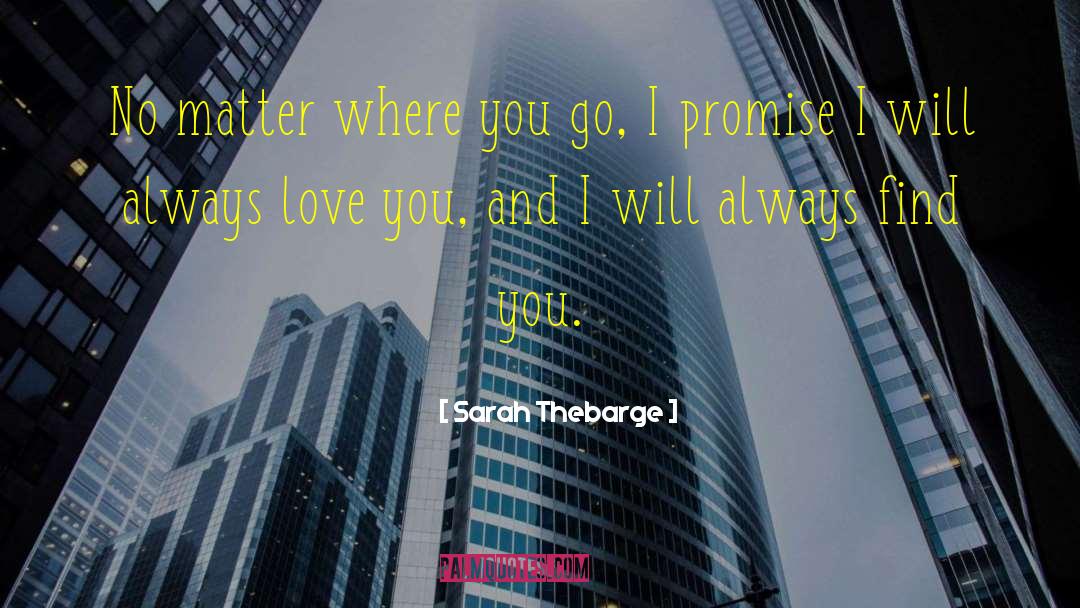 Always Love You quotes by Sarah Thebarge