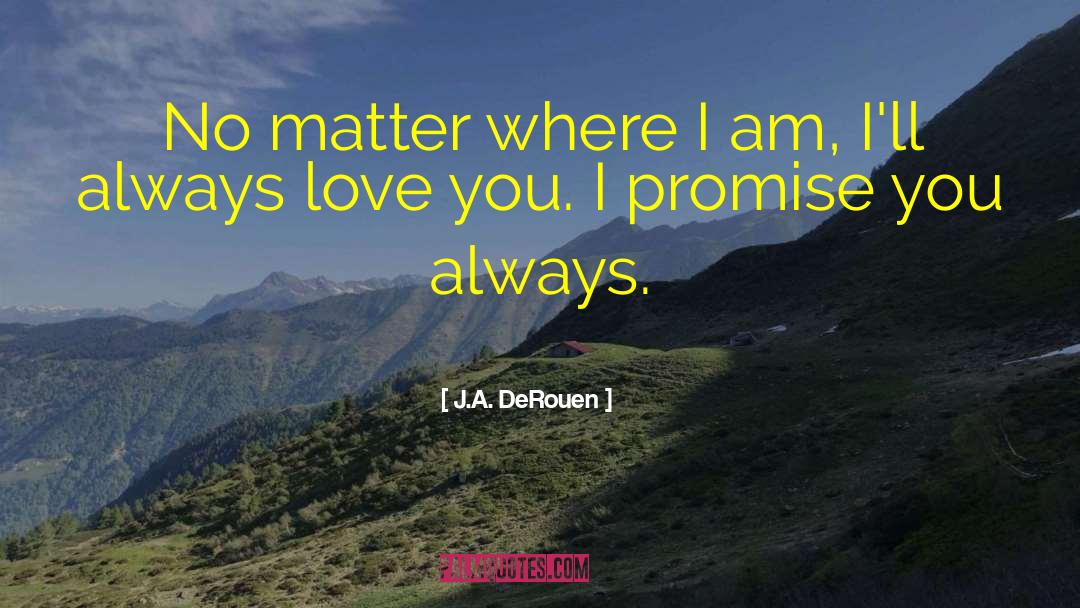 Always Love You quotes by J.A. DeRouen