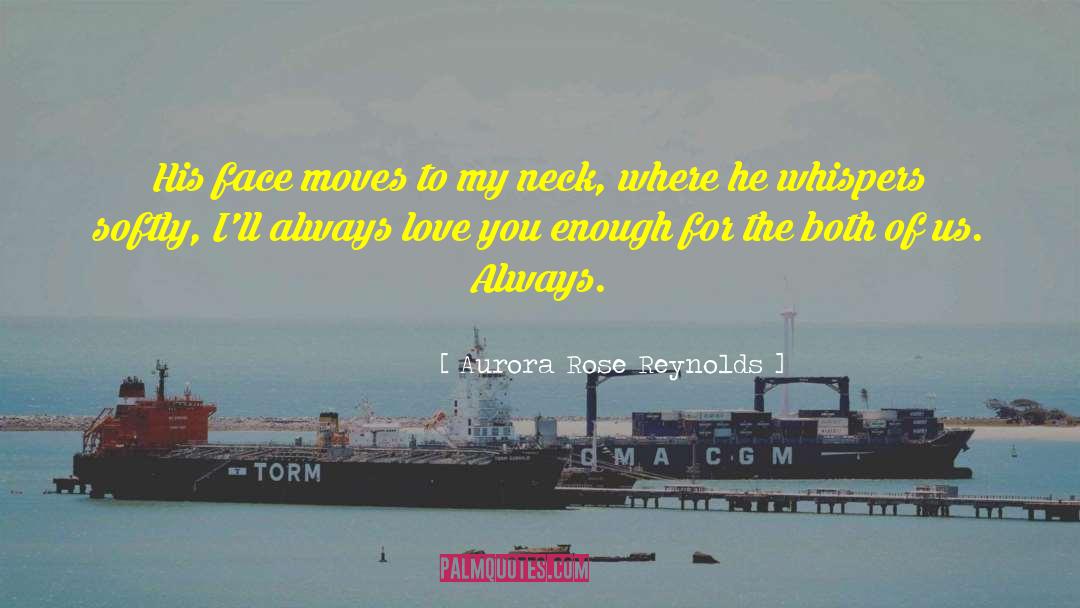 Always Love You quotes by Aurora Rose Reynolds