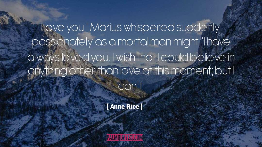 Always Loved You quotes by Anne Rice