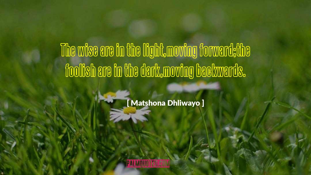 Always Moving Forward quotes by Matshona Dhliwayo