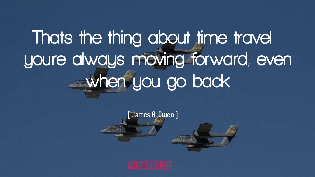 Always Moving Forward quotes by James A. Owen