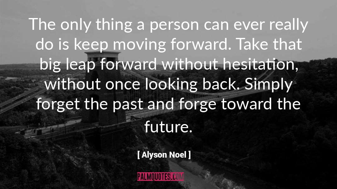 Always Moving Forward quotes by Alyson Noel