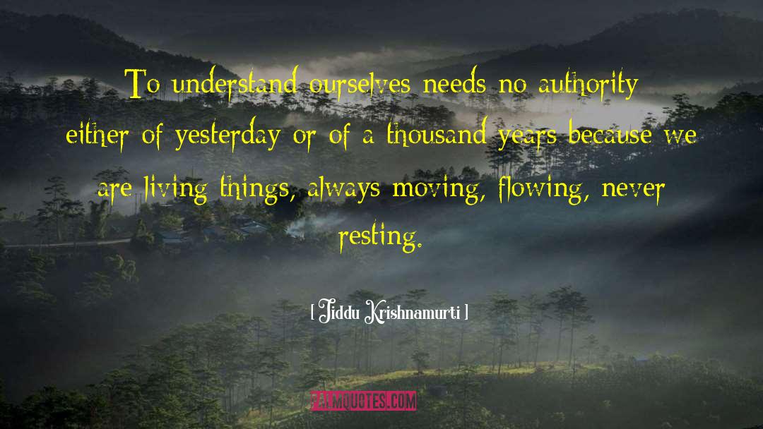 Always Moving quotes by Jiddu Krishnamurti