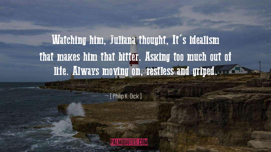 Always Moving quotes by Philip K. Dick