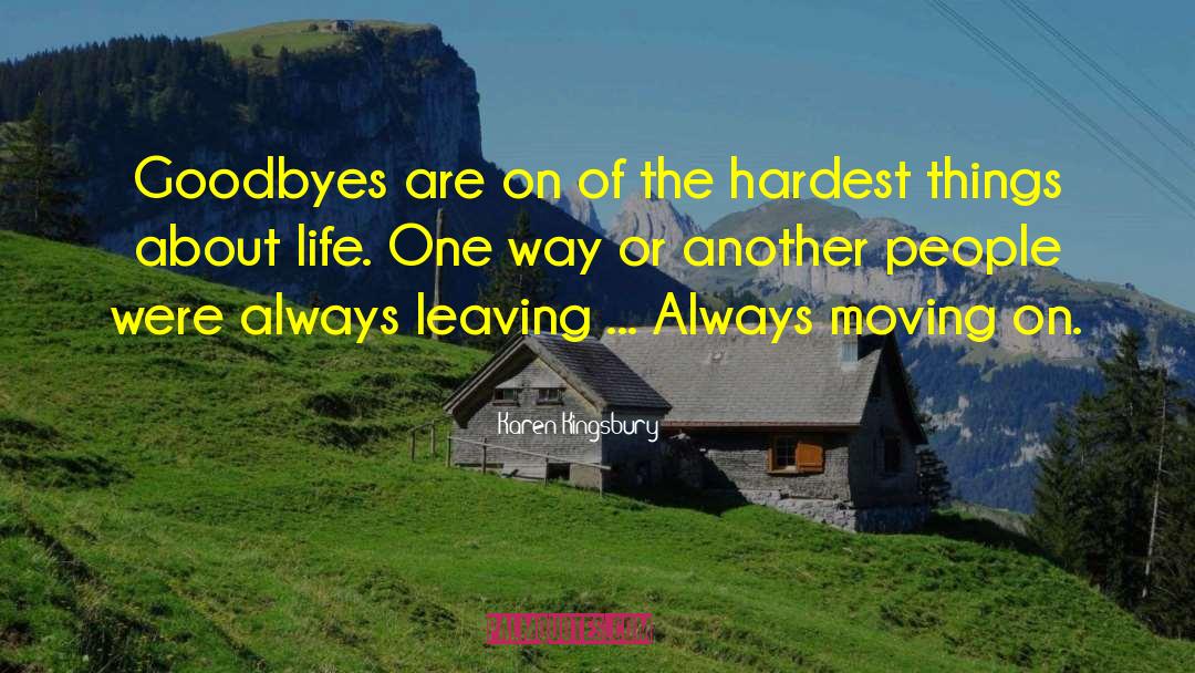 Always Moving quotes by Karen Kingsbury