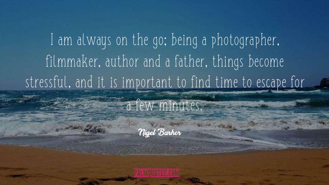 Always On The Go quotes by Nigel Barker