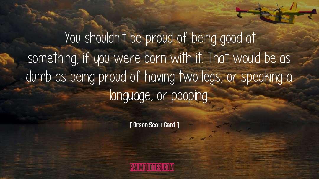 Always Proud Of You quotes by Orson Scott Card