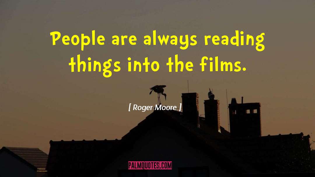 Always Reading quotes by Roger Moore