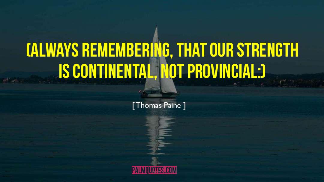 Always Remembering quotes by Thomas Paine