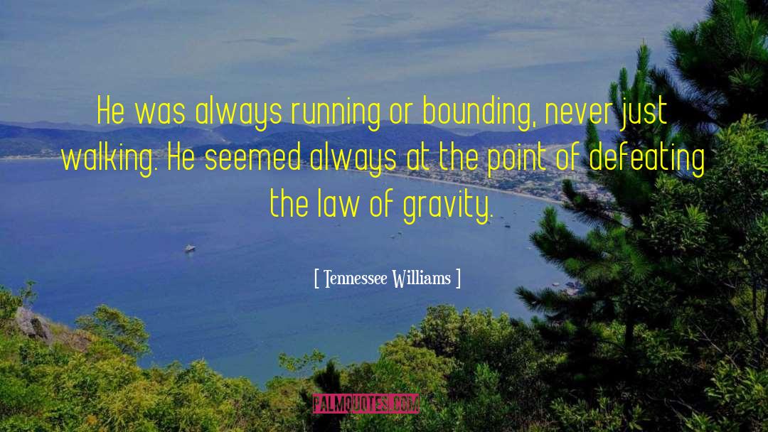 Always Running quotes by Tennessee Williams