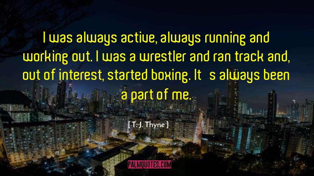 Always Running quotes by T. J. Thyne