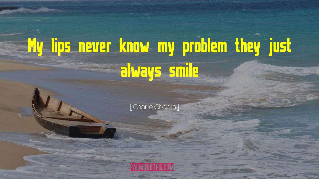 Always Smile quotes by Charlie Chaplin