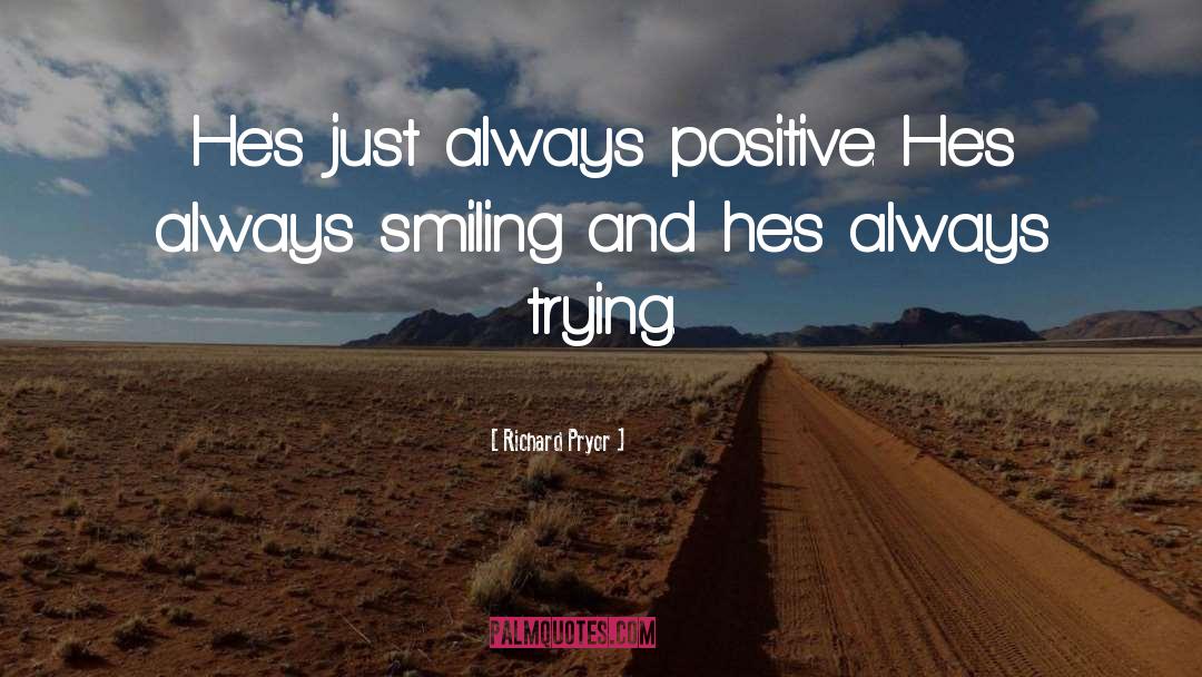 Always Smile quotes by Richard Pryor