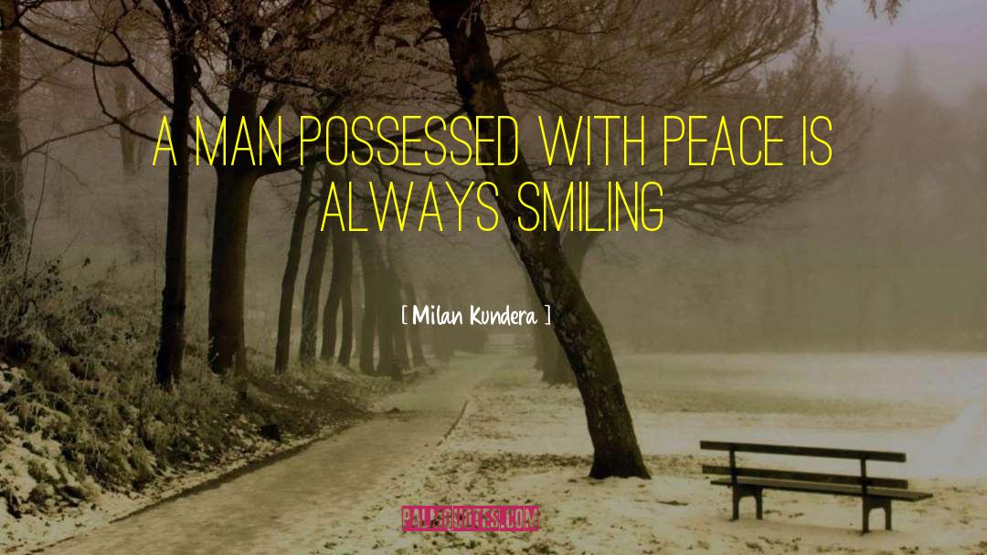 Always Smile quotes by Milan Kundera