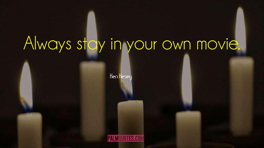 Always Stay quotes by Ken Kesey