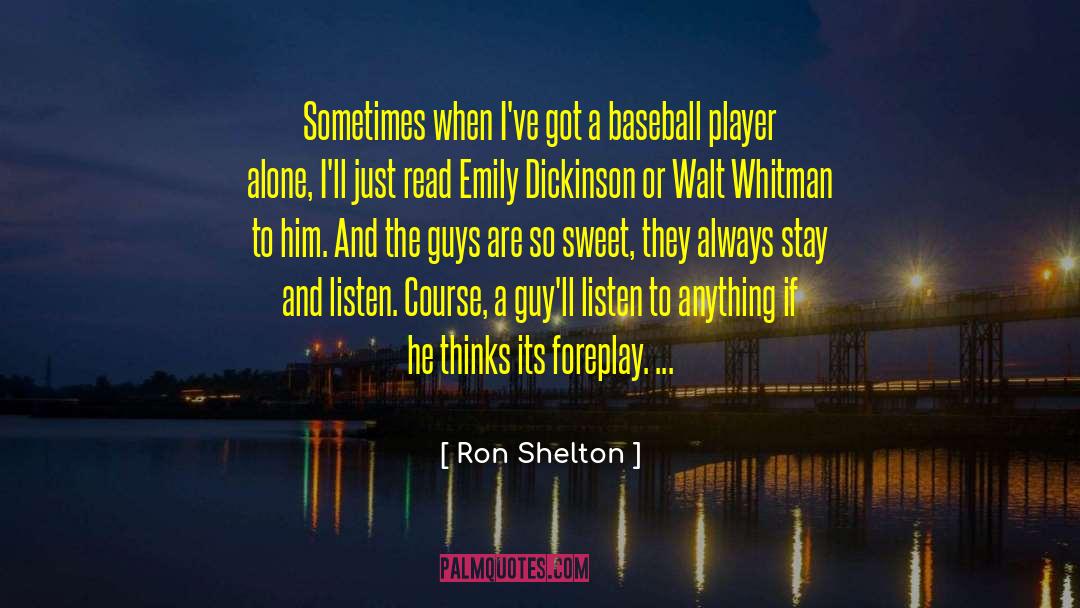 Always Stay quotes by Ron Shelton